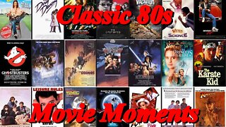 Classic 80s - Movie Moments