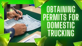 Obtaining Permits for Domestic Trucking