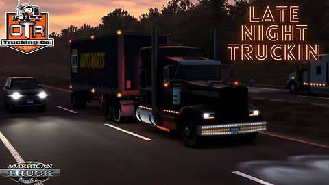 SITTING BACK..GETTIN MILES ! | LATE NIGHT TRUCKIN ! | AMERICAN TRUCK SIMULATOR | OTR TRUCKING CO.