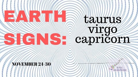 EARTH SIGNS: Taurus Virgo Capricorn * Magic, Money, and Love