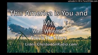 This America is You and Me - Walt Whitman - This is the Story