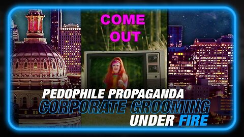 Pedophile Propaganda Push Back: Corporate Sponsored Grooming