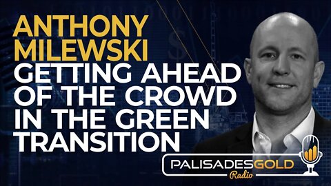 Anthony Milewski: Getting Ahead of the Crowd in the Green Transition