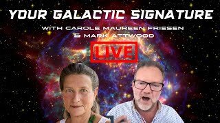 Your Galactic Signature with Carole Maureen Friesen - 31st Oct 2022
