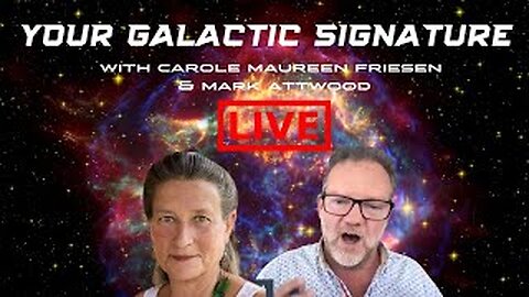 Your Galactic Signature with Carole Maureen Friesen - 31st Oct 2022