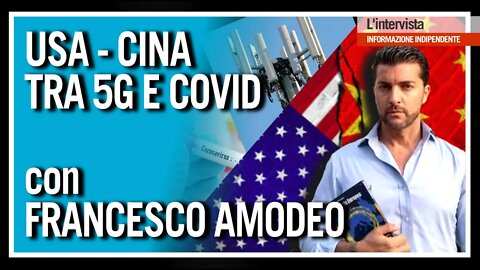 Rapporto USA - CINA tra 5G e Covid, ne parliamo con Francesco Amodeo