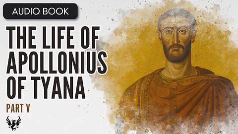 📖 The Life of Apollonius of Tyana ❯ AUDIOBOOK Part 5 of 9 📚