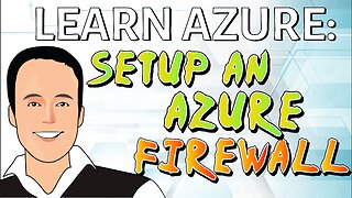 Setup an Azure Firewall in Microsoft Azure