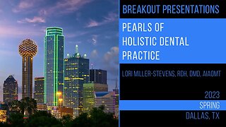 Pearls of Holistic Dental Practice by Lori Miller-Stevens, RDH, DMD, MAGD, AIAOMT