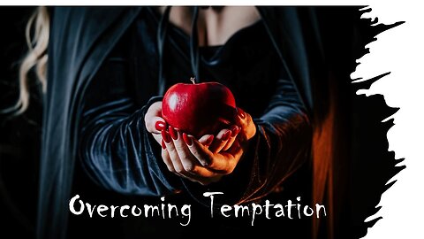 Overcoming Temptation