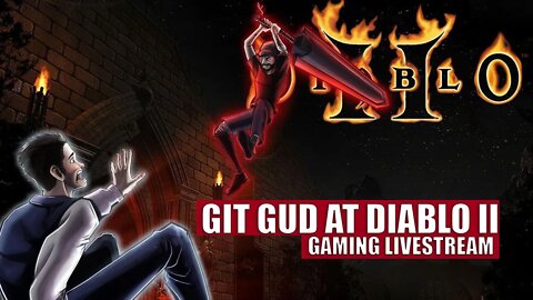 GIT GUD at Diablo II: Resurrected - GGSP Gaming Stream
