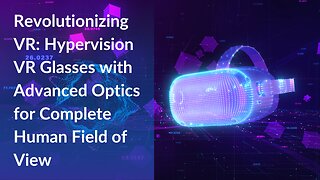 Revolutionizing VR || Hypervision VR Glasses with Advanced Optics for Complete Human Field of View