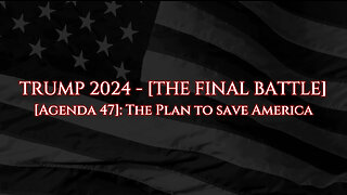 TRUMP 2024 - The Plan to Save America (The Final Battle)