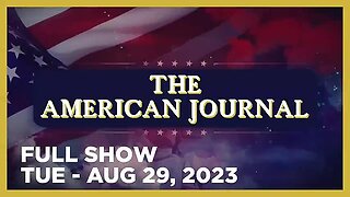 AMERICAN JOURNAL (Full Show) 08_29_23 Tuesday