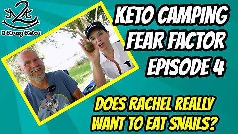 Keto camping fear factor, episode 4 - Rachel found snails in the lake