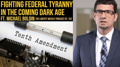 Michael Boldin: Fighting Federal Tyranny in the Coming Dark Age Ep. 152