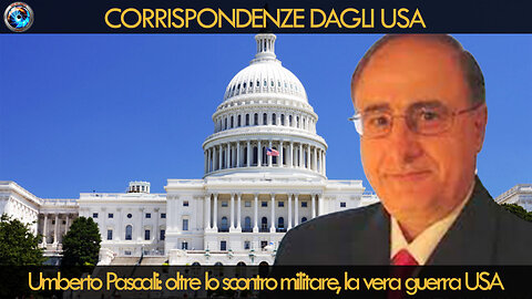 Umberto Pascali: oltre lo scontro militare, la vera guerra USA