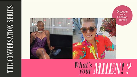 Define Personal Style and What's Your Style Mission ? | What's Your MIIEN! ? The Conversation Series