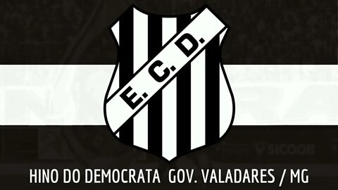 HINO DO DEMOCRATA DE GOVERNARDOR VALADARES / MG