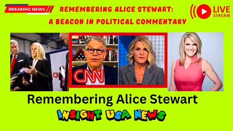 Remembering Alice Stewart: A Beacon in Political Commentary