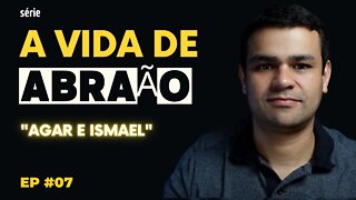 A VIDA DE ABRAÃO: AGAR E ISMAEL - Kleyton Barcelos