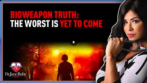 Dr. Jane Ruby Show: Bioweapon Truth: The WORST Is Yet To Come