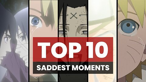 Top 10 Saddest Moments in Naruto That made us Cry