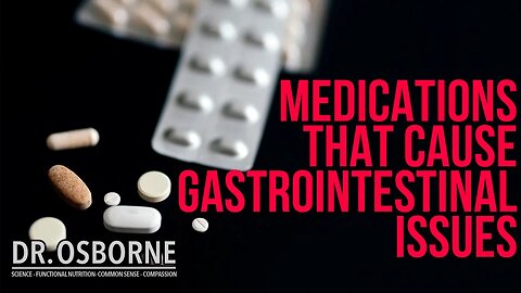 Medications That Cause Gastrointestinal Issues