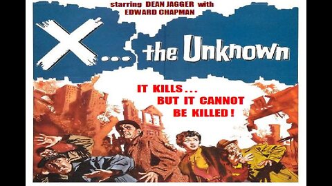 X THE UNKNOWN 1956 Blob-Like Beast from Deep Earth Attacks Science Outpost TRAILER & Movie in HD