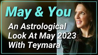 May & You: An Astrological Look At May 2023 with Teymara