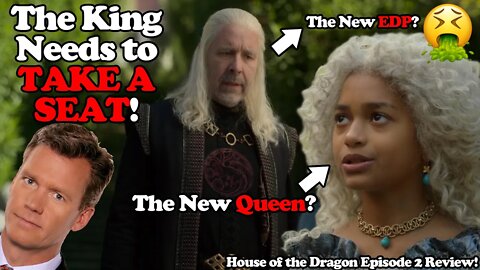 The King Needs to Take a Seat! House of the Dragon Episode 2 Review!