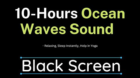 Ocean waves on a beach | Relaxing, Sleep Instantly, Help in Yoga | 10 Hours BLACK SCREEN