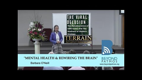 Barbara O'Neil (Australia): How to get Mental Health & Rewiring the Brain! (9/10) [Sep 30, 2018]