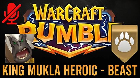 WarCraft Rumble - No Commentary Gameplay - King Mukla Heroic - Beast