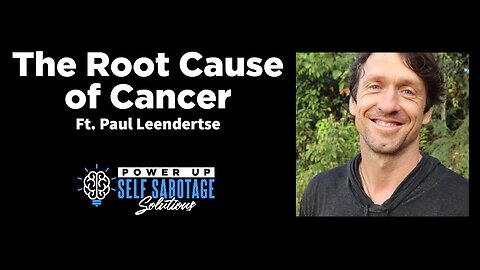 The Root Cause of Cancer Ft. Paul Leendertse