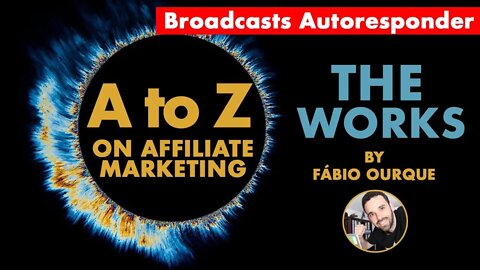 Value Series [Broadcast Autoresponder] - A to Z on Affiliate Marketing - The Works