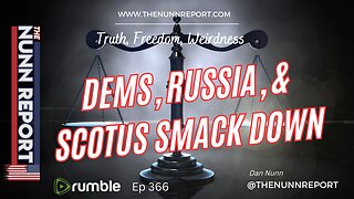 Ep 366 Leftist Russian Lunacy, SCOTUS Smack Down, & Two Tiered Justice | The Nunn Report