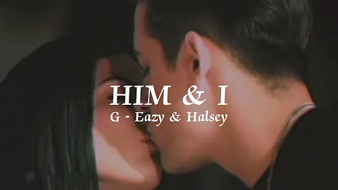 G-Eazy & Halsey - HIM & I (remix)