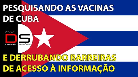 ☣️ PESQUISANDO AS VACINAS DE CUBA e derrubando barreiras de acesso à informação