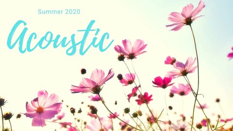 ☑️ACOUSTIC Songs Summer 2020🌷 Acoustic Instrumental Summer Mix 2020🌷