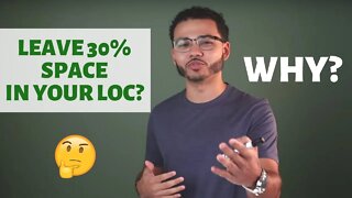 Why You Should Leave 30% Space In Your LOC