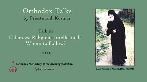 Talk 24: Elders vs. Religious Intellectuals: Whom to Follow?