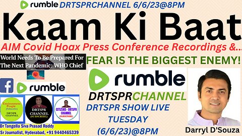 /FEAR IS THE BIGGEST ENEMY!Kaam Ki Baat:AIM Covid Hoax Press Conference Recordings &./Darryl D'Souza