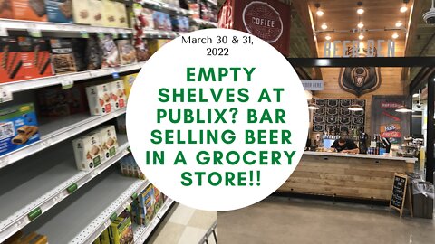 Empty Shelves at Publix? Bar selling beer in the grocery store!