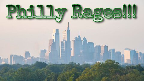 Philly Rages!!!