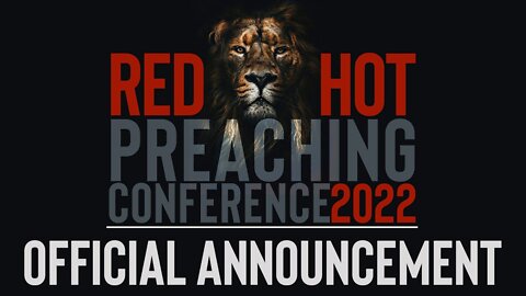 RED HOT PREACHING CONFERENCE 2022 | JULY 14-17
