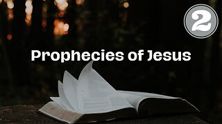 Prophecies of Jesus for Advent #2