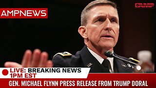 GEN. MICHAEL FLYNN WITH BREAKING NEWS ANNOUNCEMENT I AMPNEWS LIVE STARTING 5/13 @ 1:00PM EST