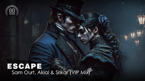 8D AUDIO - Sam Ourt, Akial & Srikar - Escape (VIP Mix) (8D SONG | 8D MUSIC) 🎧