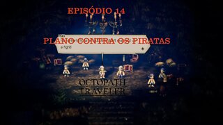 OCTOPATH TRAVELER EP 14 O ESCONDERIJO PIRATA